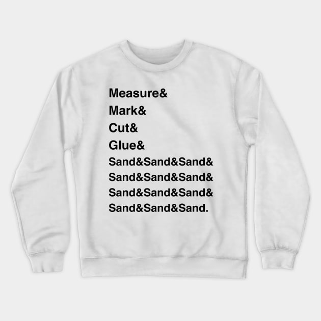 Helvetica Woodworking List Crewneck Sweatshirt by Hofmann's Design